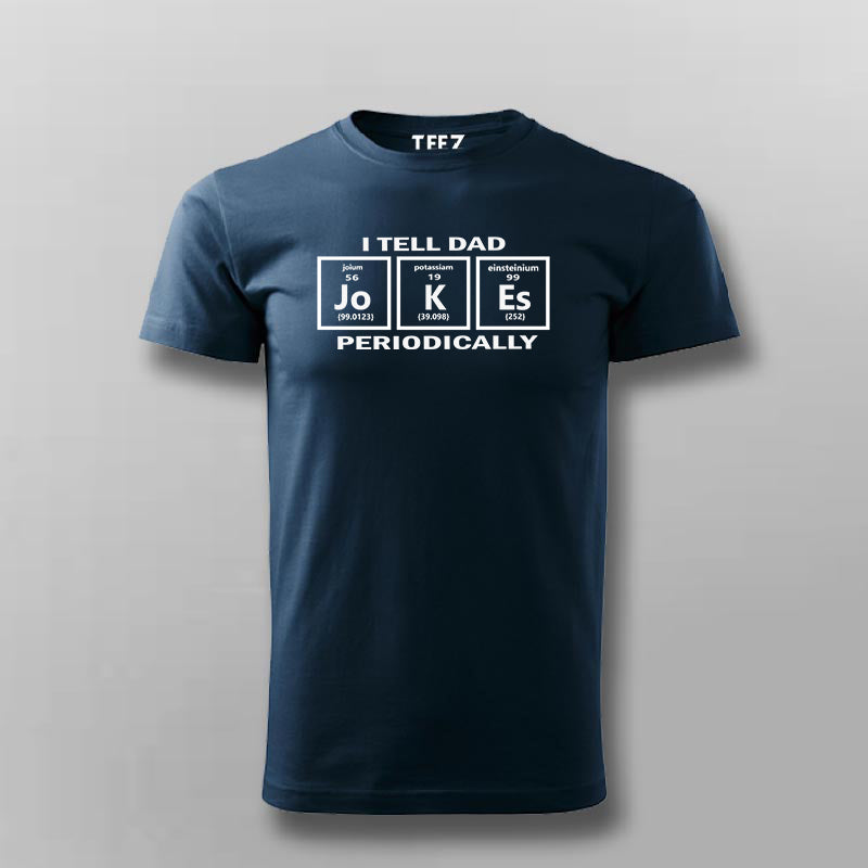 Funny I Tell Dad Jokes Periodically Nerdy Science Guy Tshirt