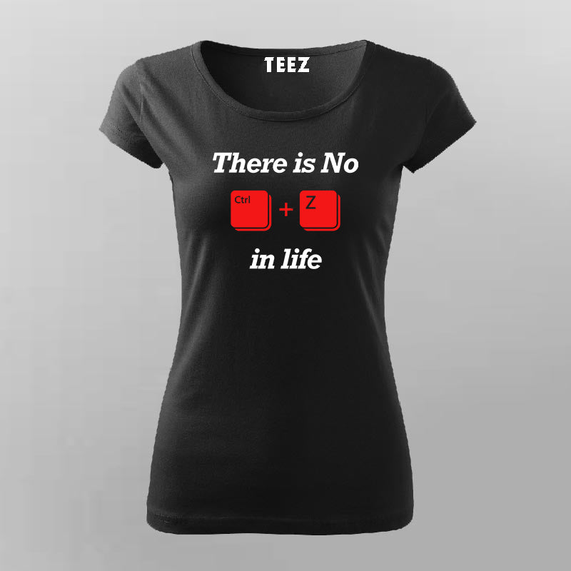 Why Doesn't CTRL+Z Work in Real Life T-Shirt For Women –