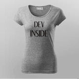 Dev Inside Cool Programming  T-Shirt For Women