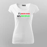 1% Motivation vs 99% Discipline T-Shirt For Women