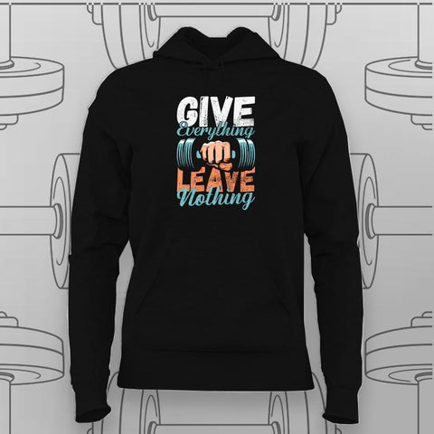 Give Everything Leave Nothing Gym Hoodie For Women