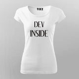 Dev Inside Cool Programming  T-Shirt For Women