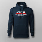 Admit It Life Would Be Boring Without Me Sarcasm Funny Hoodies For Men