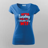 Post-Tuesday Vibes - Casual Women's T-Shirt