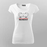 Buy Always Consider This Moment Funny Science Techie Engineer Tshirt for Women