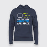 And That's How Computers Are Made - Women's Tech Hoodie