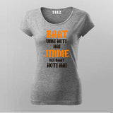 Baat Unki Hoti hai T-Shirt For Women