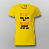 Baat Unki Hoti hai T-Shirt For Women