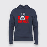 Be Savage Not Average - Women's Bold Statement Tee