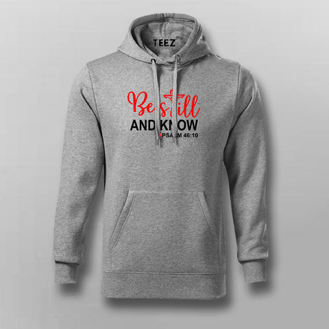 Be Still And Know Psalm 46:10 - Spiritual Hoodie