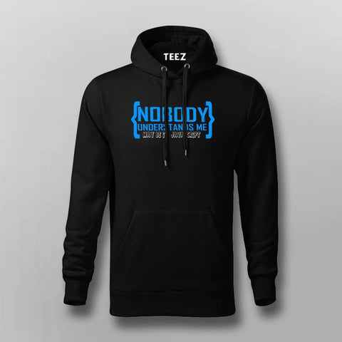 Nobody Understands Me Hoodie For Men – Funny Programmer