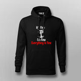 Funny Everything Is Fine Hoodie For Men – Sarcastic Humor