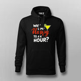 Why Limit Happy to an Hour? Hoodie for Men – Fun Party Tee