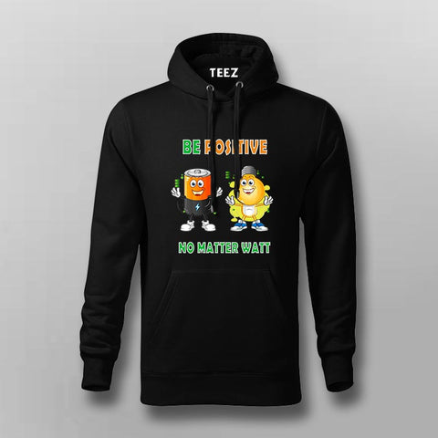 Be Positive No Matter Watt Hoodie For Men - Fun Science & Engineering