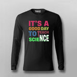 It’s a Good Day to Teach Science - Fun Teacher T-Shirt For Men