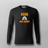 Kuch Mat Dekho T-Shirt for Men - Quirky and Fun Style