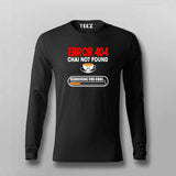 Error 404 Chai Not Found T-Shirt For Men - Funny Tea Lover