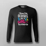 I Know I Do Science Like a Girl T-Shirt For Men - Smart & Proud