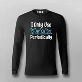 I Only Use Sarcasm Periodically - Funny Science T-shirt For Men