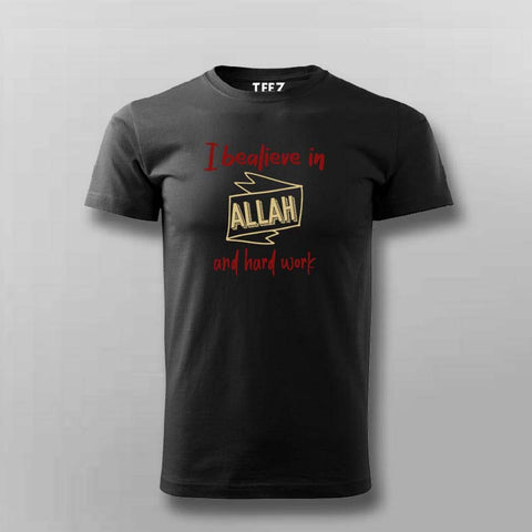 Believe in Allah and Hard Work T-Shirt for Men