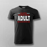 Funny Age T-Shirt For Men– "Mistaken for an Adult"