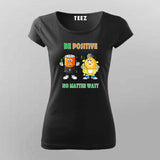 Be Positive No Matter Watt T-Shirt For Women - Fun Science & Engineering