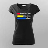 That Wasn’t Very Data of You T-Shirt For Women - Funny Data Science