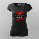 Meetings Are My Skillset T-Shirt for Women – Corporate Life Humor