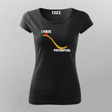 I Have Potential - Physics-Inspired T-Shirt for Women