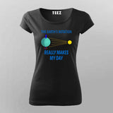 Funny Science T-Shirt for Women - The Earth's Rotation Humor Tee