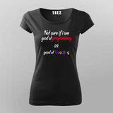 Good at Coding or Just Googling? T-Shirt For Women