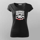 Good Bad Ugly T-Shirt For Women – Thala Ajith FDFS