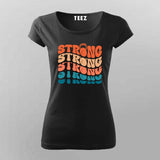 Strong Strong Strong" Gym Motivation T-Shirt For Women