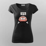 Please Use Me T-Shirt For Women - Funny Brain & Smart Humor