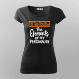 Periodic Table Sarcasm T-Shirt For Women - Funny Science