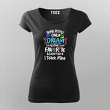 Some People Only Dream Science – Fun Science Lover T-shirt For Women