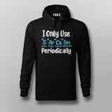 I Only Use Sarcasm Periodically - Funny Science T-shirt For Men