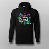 I Love Science - Fun STEM Enthusiast Hoodie For Men