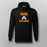 Kuch Mat Dekho Hoodie for Men - Quirky and Fun Style