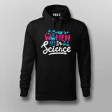 Women in Science – Empowering Hoodie For Men