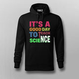 It’s a Good Day to Teach Science - Fun Teacher T-Shirt For Men