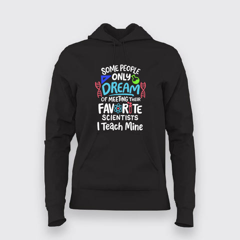 Some People Only Dream Science – Fun Science Lover Hoodie For Women