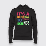 It’s a Good Day to Teach Science - Fun Teacher T-Shirt For Women