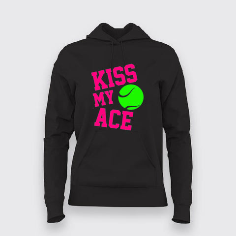 Kiss My Ace Hoodie for Women Tennis Fan Style