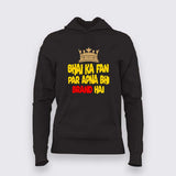 Bhai Ka Fan T-Shirt For Women - Desi Swag & Attitude