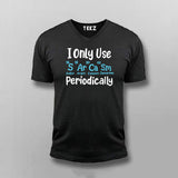 I Only Use Sarcasm Periodically - Funny Science T-shirt For Men