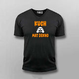 Kuch Mat Dekho T-Shirt for Men - Quirky and Fun Style