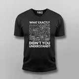 What Exactly Didn’t You Understand? - Science T-Shirt For Men