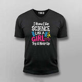 I Know I Do Science Like a Girl T-Shirt For Men - Smart & Proud