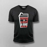 Coffee Is Always a Good Idea T-Shirt For Men – Caffeine Lover Tee